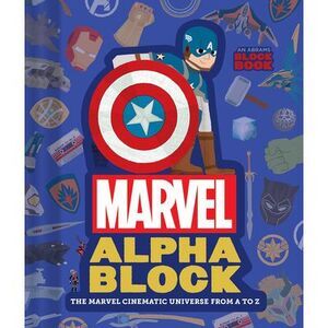 Marvel Alphablock (an Abrams Block Book): The Marvel Cinematic Universe from A t